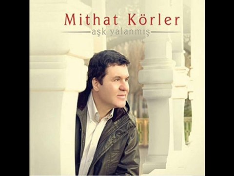 Mithat Körler - Seni Aşksız Bırakmam