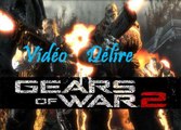 (Vidéo Délire) Gears of War 2 (Xbox 360)