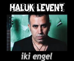 HALUK LEVET iki engel