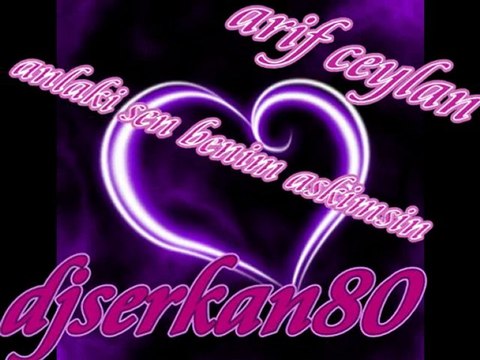 djserkan80 vs arif ceylan- anlaki sen benim aşkımsın (arabek