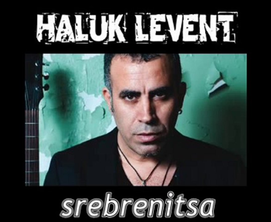 HALUK LEVENT srebrenitsa