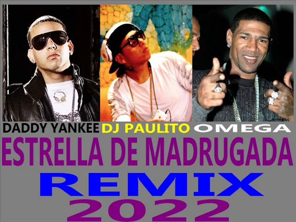 DJ PAULITO FEAT DADDY Y OMEGA - ESTRELLA DE MADRUGADA