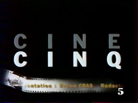 Génerique De Fin de L'emission CINE CINQ 24 Avril 1991 LA 5