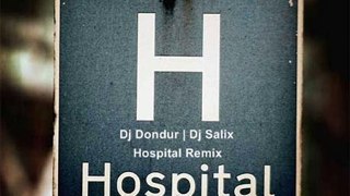 Dj Dondur Vs Dj Salix Dj Kantik Hospital Bubling Remix