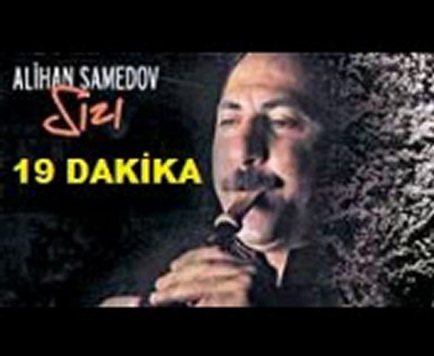 19 DAKİKA ALİHAN SAMEDOV