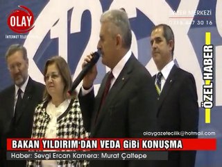 BAKAN YILDIRIM'DAN VEDA GİBİ KONUŞMA