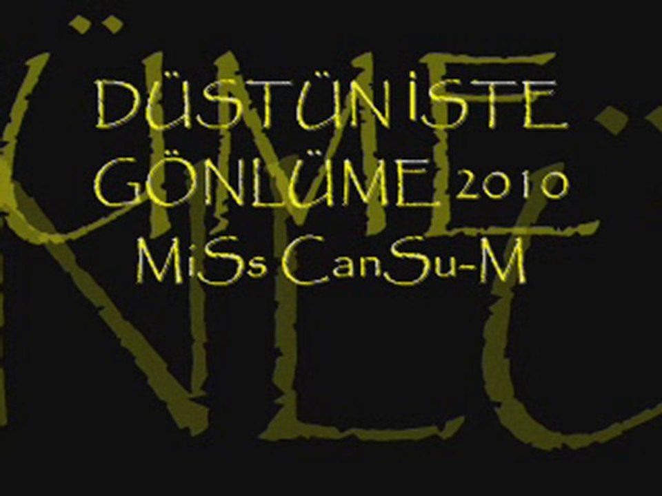 DÜSTÜN İSTE GÖNLÜME 2010   MiSs CanSu-M