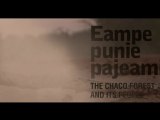 Eampe Punie Pajeami - The Chaco Forest and Its People