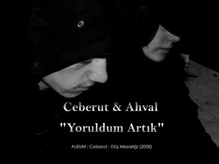 Ceberut & Ahval - Yoruldum Artık