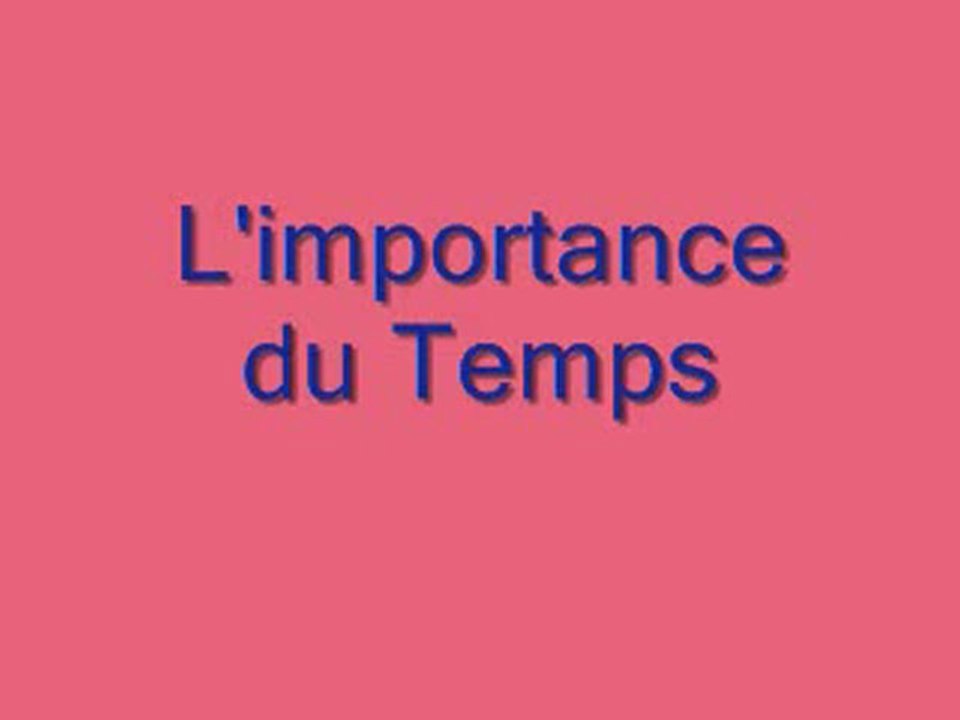 L'importance du temps - Partie 1 -
