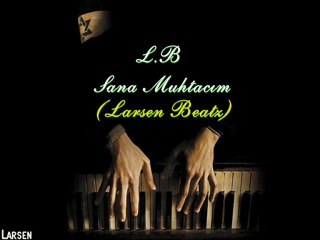 L.B - Sana Muhtacım