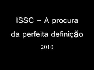 ISSC - A procura da definição perfeita