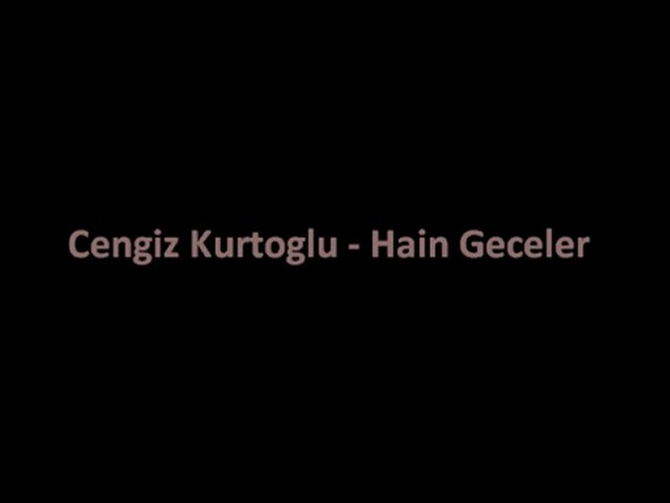 Cengiz Kurtoglu - Hain Geceler
