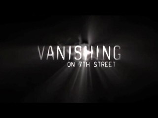 Vanishing on 7th Street - Trailer #1 [VO|HD]