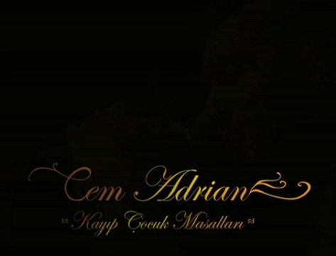 Cem Adrian - Unutursun | Kayıp Çocuk Masalları - 2010