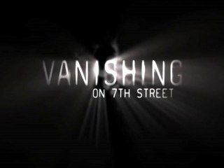 Vanishing on 7th Street - Trailer / Bande-Annonce #2 [VO|HD]