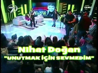 Nihat Doğan - Unutmak İçin Sevmedim