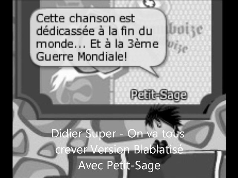 Didier Super - On va tous crever Blablatisé