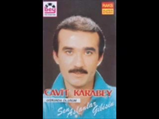 Cavit Karabey - Ağla Sevgilim