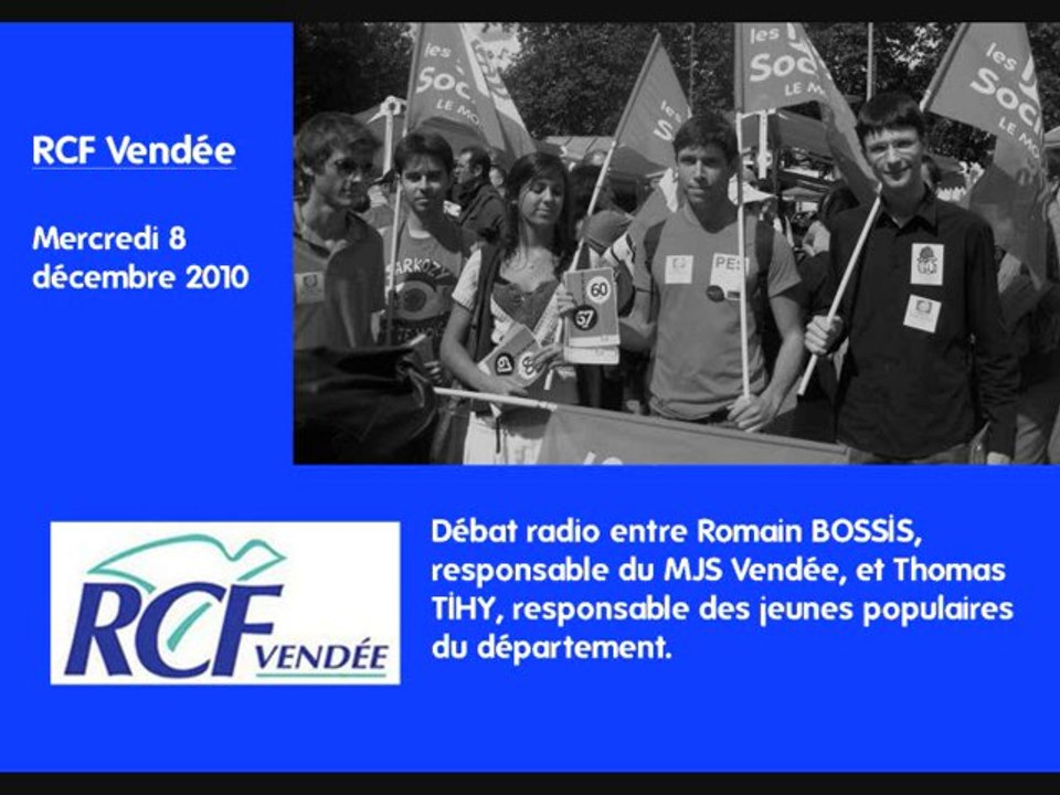 Débat radio, RCF Vendée - R.Bossis (MJS) face à T.Tihy (UMP)