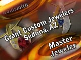 Jeweler Grant Custom Jewelers Sedona AZ 86336