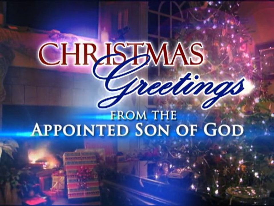 Christmas Greetings From the Appointed Son, Pastor ACQ