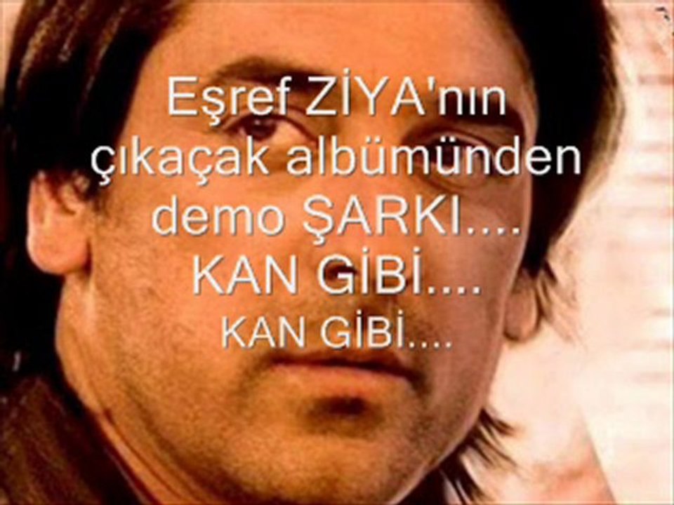 Eşref ZİYA - KAN GİBİ