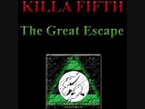 Killa Fifth - The Great Escape