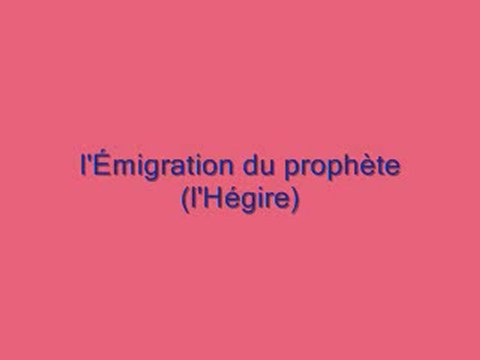 L'Émigration du prophète (l'Hégire) - Partie 2