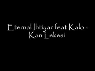 Eternal İhtiyar ft Kalo - Kan Lekesi