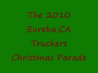 2010 Eureka,CA Truckers Christmas Parade.