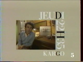 Bande Annonce De L'emission Kargo 05 Mai 1991 LA CINQ
