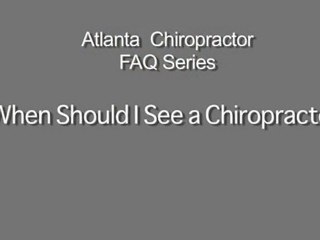 When Should I See A Chiropractor?