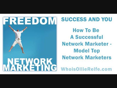 Success And You - How To Be A Successful Network Marketer