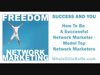 Success And You - How To Be A Successful Network Marketer