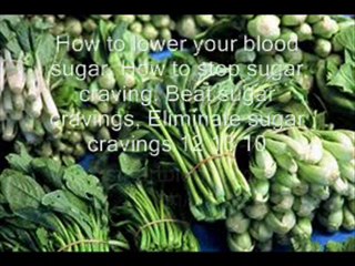 How to lower your blood sugar, How to stop sugar craving, Be