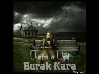 Burak Kara - Ruh Hastası