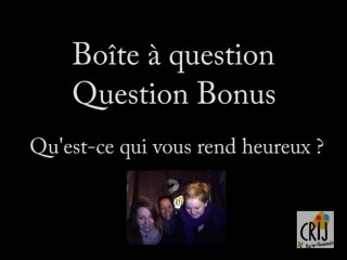 Boîte à questions : Qu'est-ce qui vous rend heureux ?