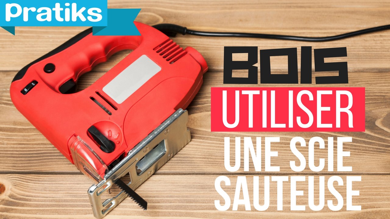 Comment utiliser une scie sauteuse