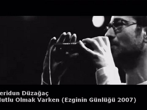 Feridun Düzağaç-Mutlu Olmak Varken