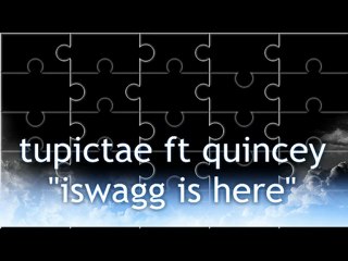 tupictae ft quincey - we go hard fresstyle (iswagg ent)