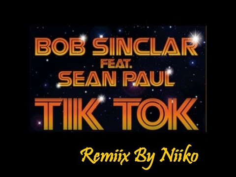 Tik Tok remiix - Sean Paul feat Bob Sinclar By Niiko
