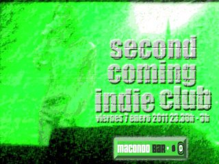 SECOND COMING INDIE CLUB MIXTAPE:next FR 7/01/11 MACONDO BAR