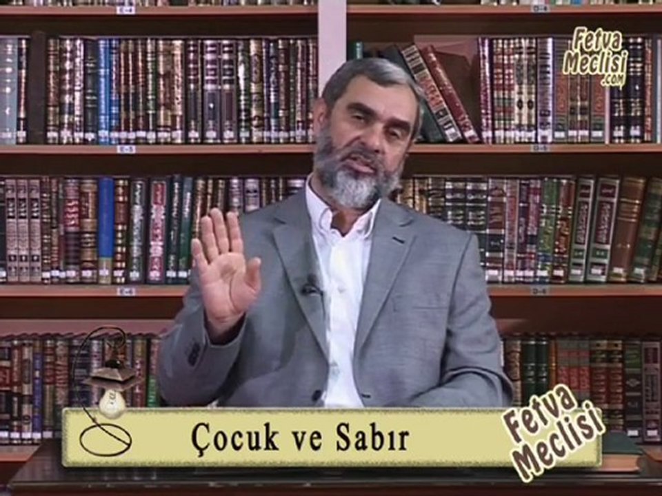 41-)Nureddin Yıldız - Çocuk ve Sabır (fetvameclisi.com)