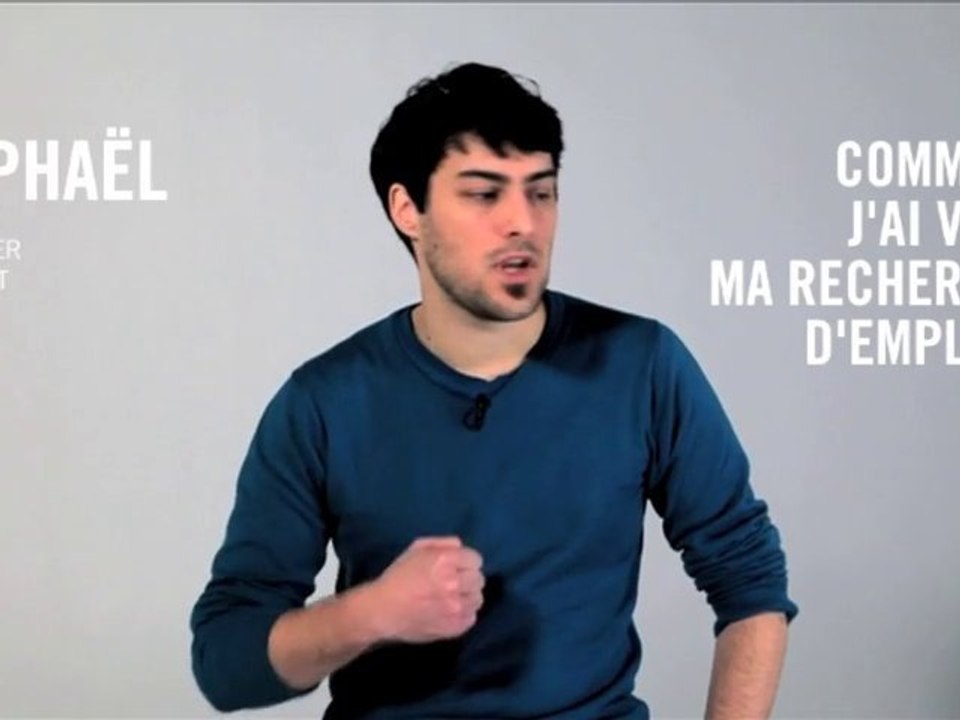 Comment j'ai vécu ma recherche d'emploi? Raphaël témoigne