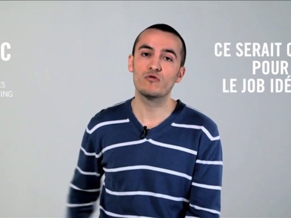Ce serait quoi pour moi le job idéal ? Loïc, 23 ans