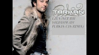 Dj Furkan Can - Tarkan Uzun İnce Bir Yoldayım Remix