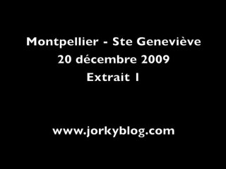 Montpellier - Ste Genevieve - Ext 1 (19/12/2009) Jorkyball
