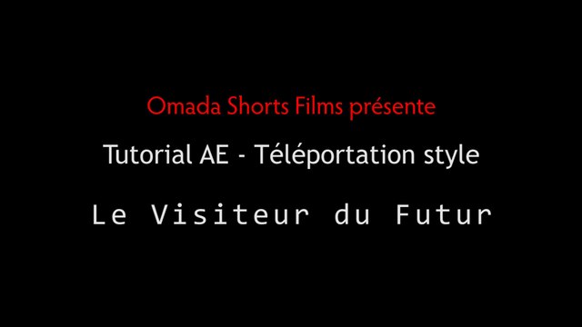 Tutorial After Effects - Téléportation Visiteur du Futur