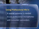 Camcorder Audio : Can I use professional microphones with a consumer camcorder?